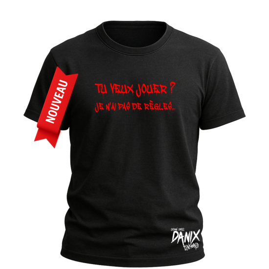 Tshirt Tu veux jouer Je n'ai pas de règles